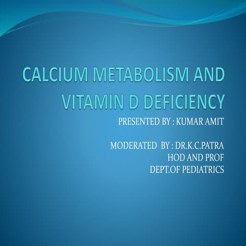Calcium metabolism and vitamin d deficiency | PPTX