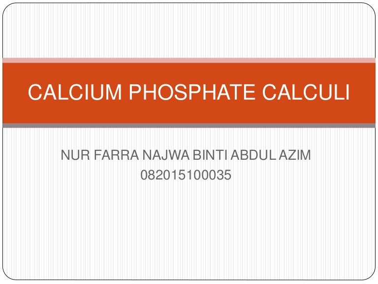 Calcium phosphate calculi