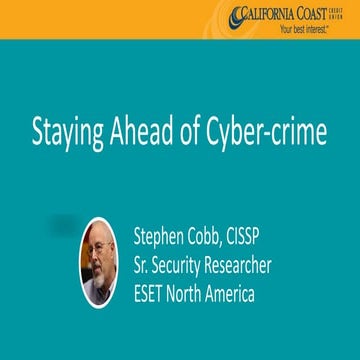 Staying ahead of cyber crime, cyber security awareness for consumers