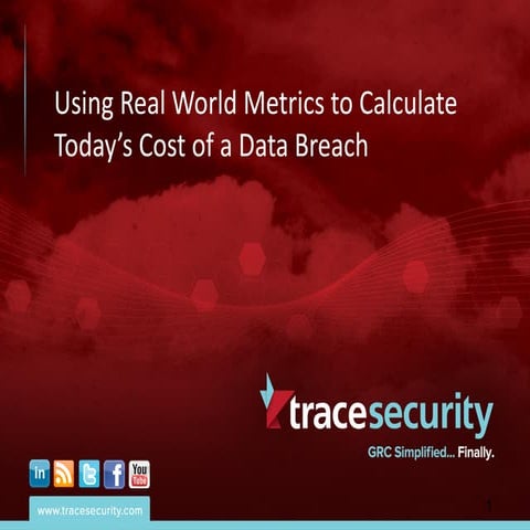 Using Real World Metrics to Calculate Today's Cost of a Data Breach