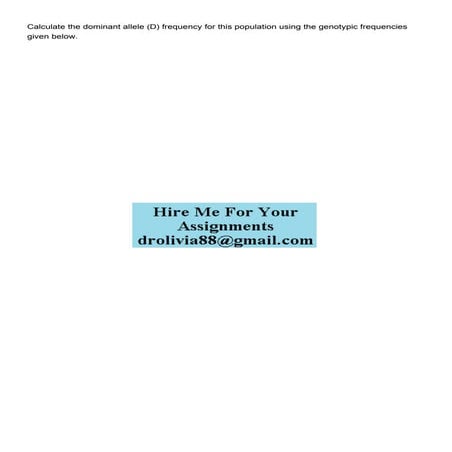 Calculate the dominant allele D frequency for this populat.pdf