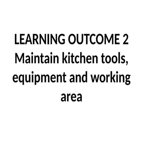 Maintain kitchen tools, equipment and working areaCALCULATION AND MENSURATION...