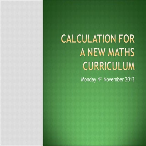 Calculation for a new Maths Curriculum