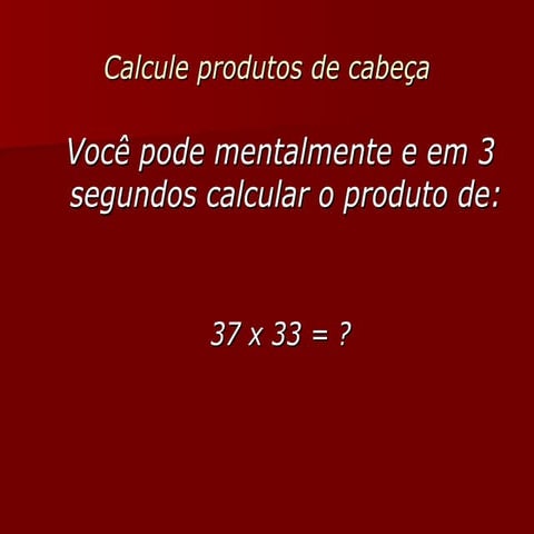 Calcule Produtos de Cabeça