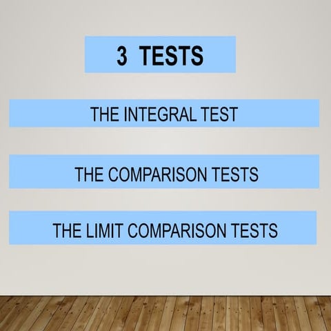 INTEGRAL TEST, COMPARISON TEST, RATIO TEST AND ROOT TEST | PPTX