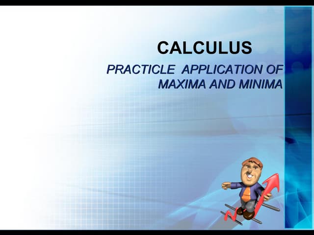 Practicle application of maxima and minima
