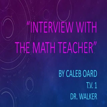C.O. Interview with the Math Teacher