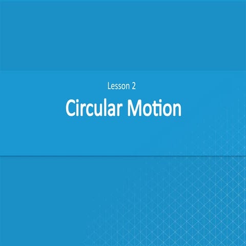 CA_Lesson_2_Circular_Motion.pptCA_Lesson_2_Circular_Motion.pptxx