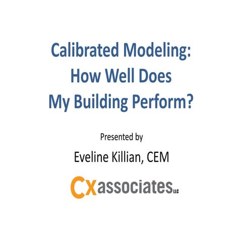 Calibrated Modeling - How Well Does My Building Perform? by Eveline Killian