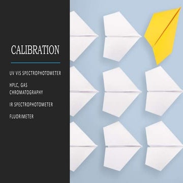 Calibration - UV VIS Spectrophotometer, HPLC, Gas Chromatograph, IR spectroph...