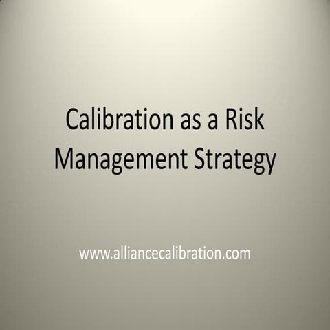 Calibration as a risk management strategy