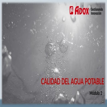 CALIDAD DEL AGUA POTABLE MODULO 2 ADOX .