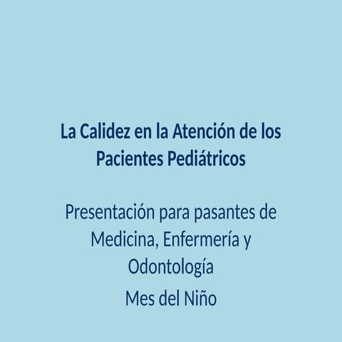 Calidez Atencion Pediatrica con enfoque en pasantes | PPTX