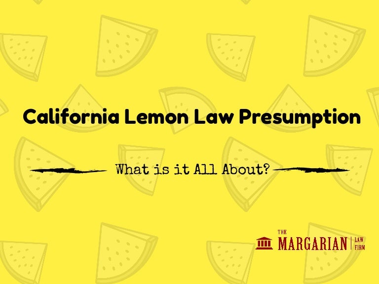 California Lemon Law Presumption What is it All About?
