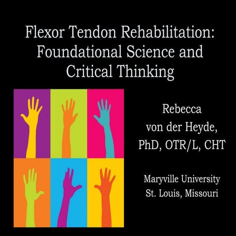 Flexor Tendon Management: Foundational Science and Critical Thinking