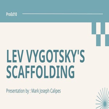 LEV VYGOTSKY’s SCAFFOLDING POWER POINT PRESENTATION