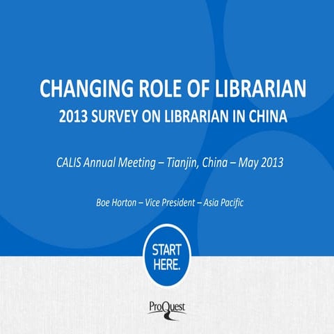 Changing Role of Librarian - 2013 Survey on Librarian in China, CALIS Annual ...