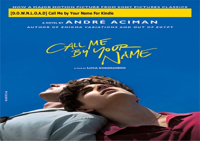 B O O K Call Me By Your Name For Kindle B O O K Call Me By Your Name For Kindle