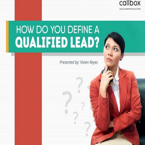 Callbox Answers the 4Ws and 1H of a Qualified Lead