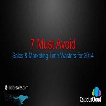 7 Must Avoid Sales & Marketing Time Wasters for 2014