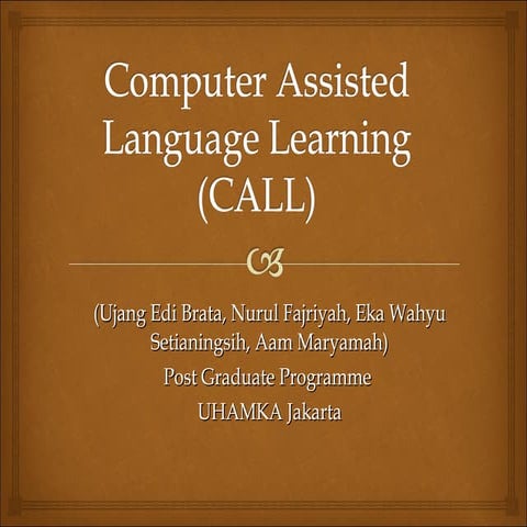 CALL (Computer Assisted Language Learning)