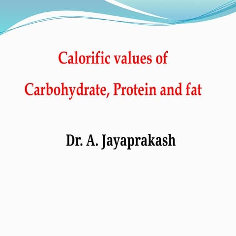 Calorific Values of Nutrients-Dr. A. Jayaprakash.pptx