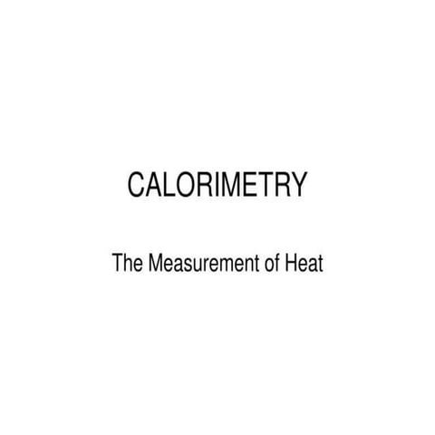 Calorimetryyyyyyyyyyyyyyyyyyyyyyyyy.pptx