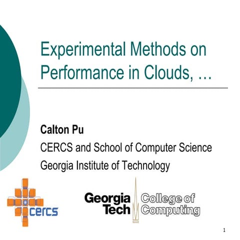 Calton pu experimental methods on performance in cloud and accuracy in big da...