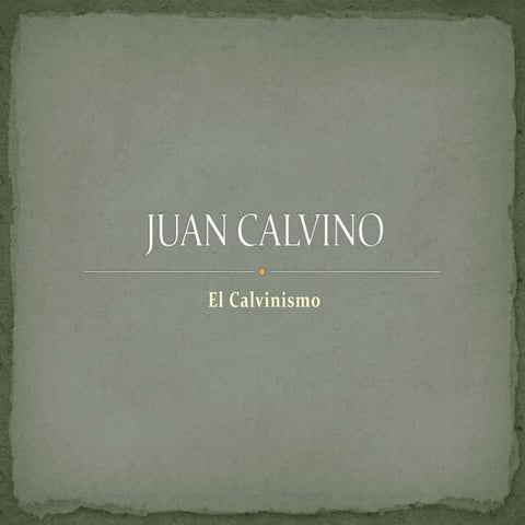 Juan Calvino y el Calvinismo