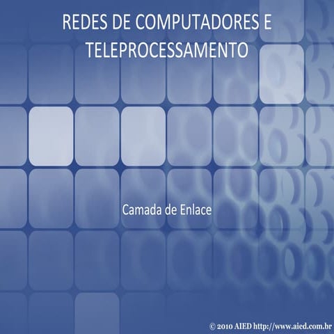 Redes de Computadores Capítulo 3 - Camada de Enlace