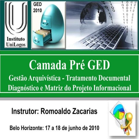   Oficina de GED ECM BPM 2010 MG  Projeto Documental e Diagnostico Informacional