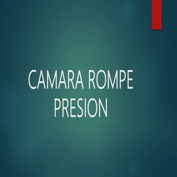 Camara rompe presion