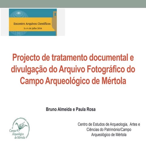 Projeto de tratamento  documental e divulgação do Arquivo Fotográfico do Camp...
