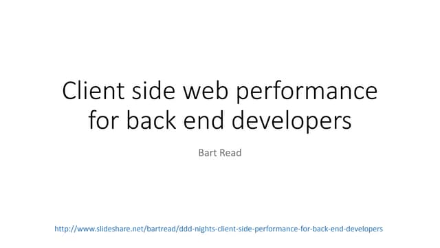Client Side Performance for Back End Developers - Camb Expert Talks, Nov 2016
