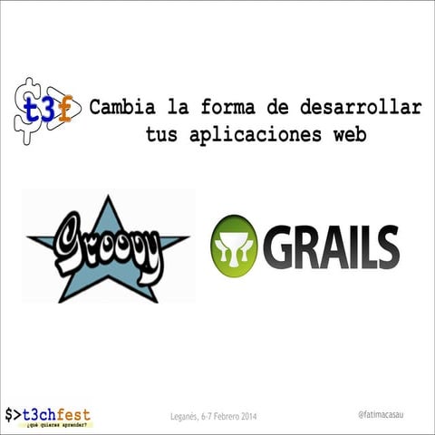 Groovy&Grails: Cambia la forma de desarrollar tus aplicaciones web