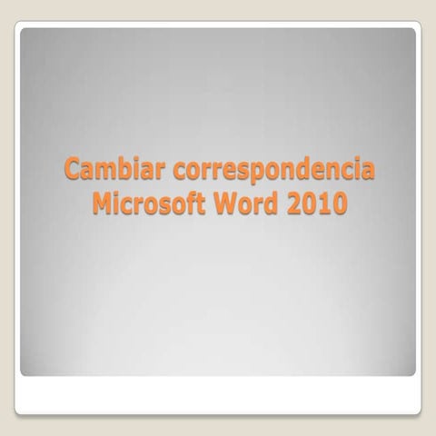 Cambiar correspondencia microsoft word 2010