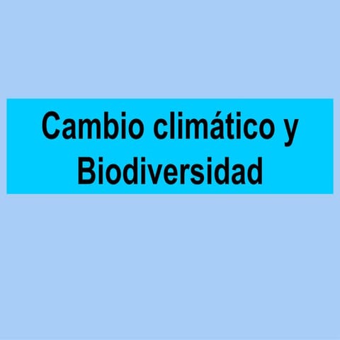 Biodiversidad, cambio climático y especies invasoras