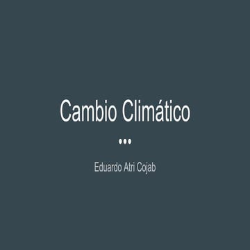 Cambio climatico - Eduardo Atri Cojab