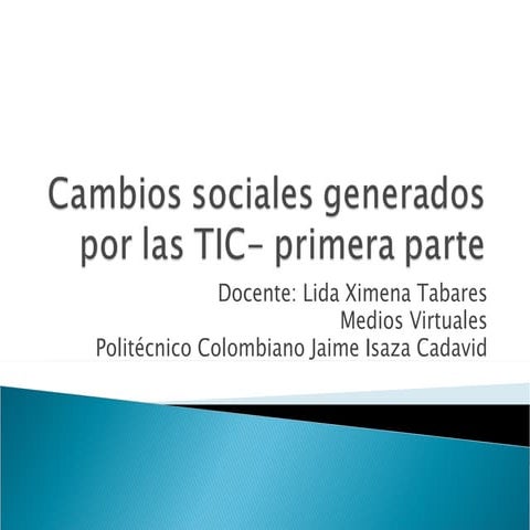 Cambios Sociales Generados Por Las Tic  Actualizado