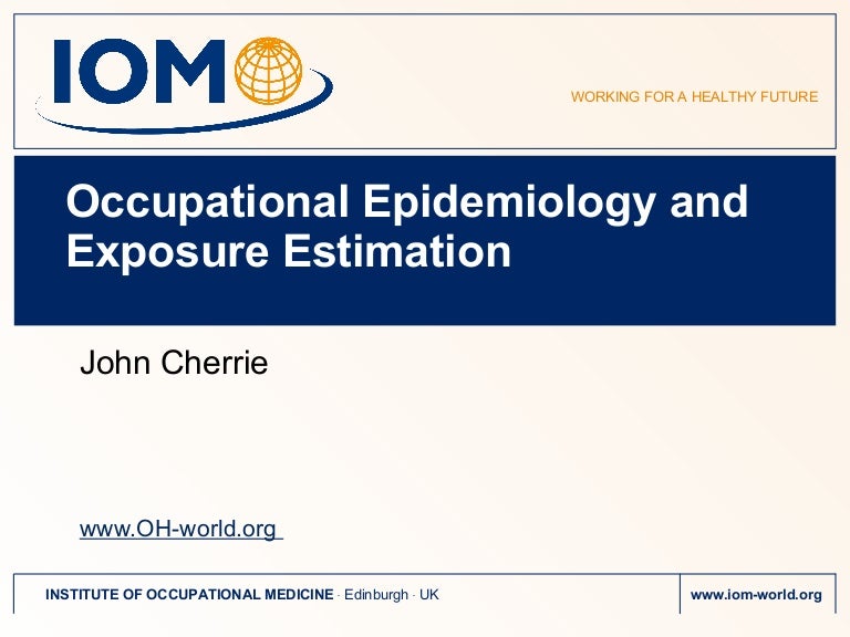 Occupational epidemiology and exposure assessment