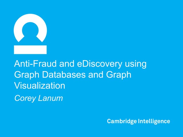 Anti-Fraud and eDiscovery using Graph Databases and Graph Visualization - Cor...