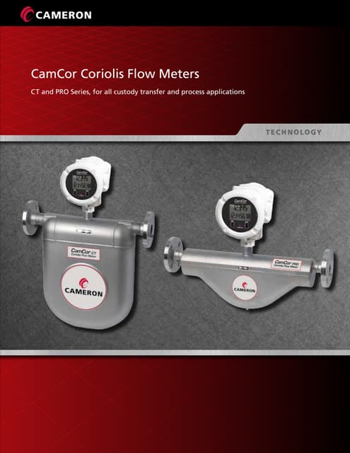 Coriolis Flow Meter - Cameron Camcor Brand