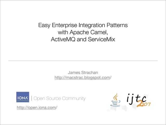 Easy Enterprise Integration Patterns with Apache Camel, ActiveMQ and ServiceMix