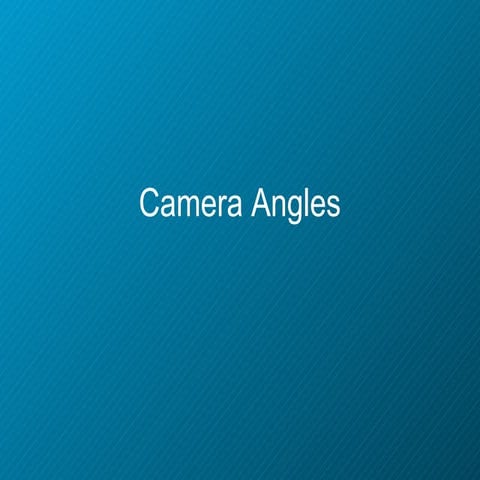 Camera Angles