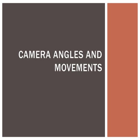 Camera angles and movements