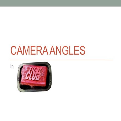 Camera angles in fight club