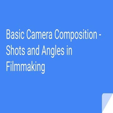 Basic Camera Composition - Shots and Angles in Filmmaking