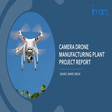 Camera Drone Manufacturing Plant Project Report.pptx