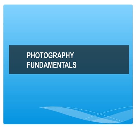 Camera fundamentals and modes