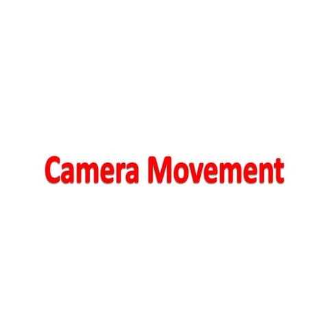 Camera movement